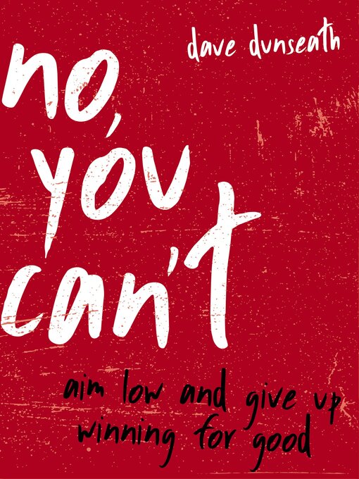 Title details for No, You Can't by Dave Dunseath - Available